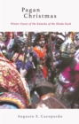 Pagan Christmas - Winter Feasts of the Kalasha of the Hindu Kush - Book
