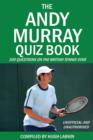 The Andy Murray Quiz Book : 100 Questions on the British Tennis Star - eBook