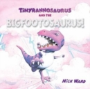 Tinyrannosaurus and the Bigfootosaurus - Book