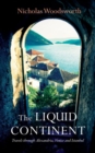 The Liquid Continent : Travels through Alexandria, Venice and Istanbul - Book