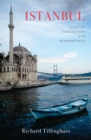 Istanbul : City of Forgetting and Remembering - eBook