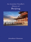 An Armchair Traveller's History of Beijing - eBook