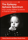 The Epilepsy Aphasia Spectrum : From Landau-Kleffner Syndrome to Rolandic Epilepsy - Book