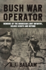 Bush War Operator : Memoirs of the Rhodesian Light Infantry, Selous Scouts and Beyond - Book