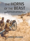 The Horns of the Beast : The Swakop River Campaign and World War I in South-West Africa 1914-15 - Book