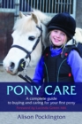 Pony Care : A complete guide to buying and caring for your first pony - eBook