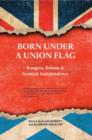 Born Under a Union Flag : Rangers, Britain and Scottish Independence - Book