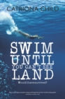 Swim Until You Can't See Land - Book