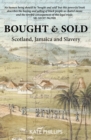 Bought & Sold : Slavery, Scotland and Jamacia - Book