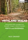 Highland Walks : Handpicked walks accessible from the public transport network between Perth and Inverness - Book