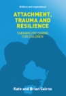 Attachment, Trauma and Resilience - Book