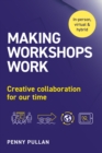 Making Workshops Work : Creative collaboration for our time - eBook