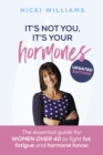 It's Not You, It's Your Hormones! - eBook