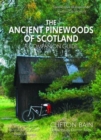 The Ancient Pinewoods of Scotland : A Companion Guide - Book
