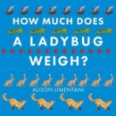 How Much Does a Ladybird Weigh? - Book