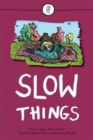 Slow Things : Poems About Slow Things - Book