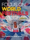 Focus On World Festivals : Contemporary case studies and perspectives - Book