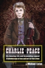 Charlie Peace : His Amazing Life and Astonishing Legend - Book