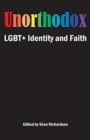 Unorthodox : LGBT+ Identity and Faith - Book
