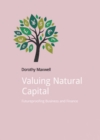 Valuing Natural Capital : Future Proofing Business and Finance - Book