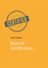 Beyond Certification - Book
