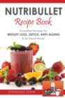 Nutribullet Recipe Book : Smoothie Recipes for Weight-Loss, Detox, Anti-Aging & So Much More! - Book