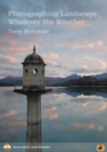 Photographing Landscape Whatever the Weather - eBook