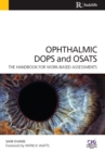 Ophthalmic DOPS and OSATS : The Handbook for Work-Based Assessments - eBook