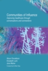 Communities of Influence : Improving Healthcare Through Conversations and Connections - eBook