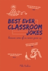 Best Ever Classroom Jokes : Because some of us never grow up - Book