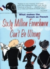 Sixty Million Frenchmen Can't be Wrong - eBook