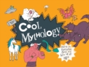 Cool Mythology : Filled with fantastic facts for kids of all ages - Book