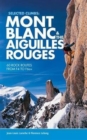 Selected Climbs: Mont Blanc & the Aiguilles Rouges : 60 rock routes from F4 to F6a+ - Book