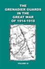 Grenadier Guards in the Great War of 1914 - 1918 : Volume 3 - Book