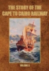 The Story of the Cape to Cairo Railway and River Route : Volume 3 - Book