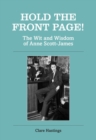 Hold the Front Page! : The Wit and Wisdom of Anne Scott-James - Book