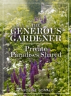 The Generous Gardener : Private Paradises Shared - Book