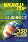 The World Cup Trivia Quiz Book : 350 Questions on the History of the World Cup - eBook