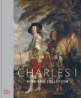 Charles I : King and Collector - Book