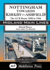 Nottingham Towards Kirkby-In-Ashfield : The GCR Route To 1966 - Book