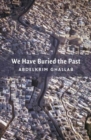 We Have Buried the Past - Book