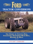 Ford Tractor Conversions: The Story of County, DOE, Chaseside, Northrop, Muir-Hill, Matbro & Bray - eBook
