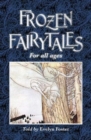 FROZEN FAIRYTALES : FOR ALL AGES - Book