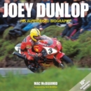 Joey Dunlop : His Authorised Biography - Book