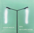 Sudden Wealth with Roy Claire Potter : (Vinyl/LP) - Book