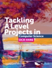 Tackling A Level projects in Computer Science OCR H446 - eBook