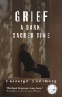 Grief: A Dark, Sacred Time - Book