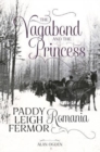 The Vagabond and the Princess : Paddy Leigh Fermor in Romania - Book