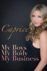Caprice - My Boys, My Body, My Business - Book