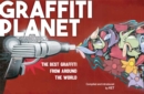 Graffiti Planet : The Best Graffiti from Around the World - Book